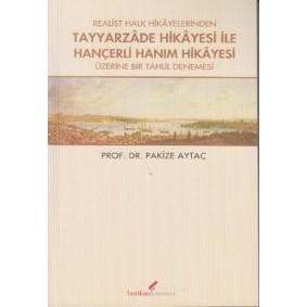 Realist Halk Hikayelerinden Tayyarzade Hikayesi ile Hançerli Hanım Hikayesi Üzerine Bir Tahlil Denem Realist Halk Hikayelerinden Tayyarzade Hikayesi ile Hançerli Hanım Hikayesi Üzerine Bir Tahlil Denem