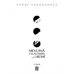 Mevlânâ Celâleddîn Rûmî - Aşk Çağlayanı Mevlânâ Celâleddîn Rûmî - Aşk Çağlayanı