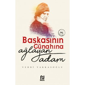 Başkasının Günahına Ağlayan Adam Başkasının Günahına Ağlayan Adam