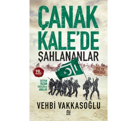 Çanakkale’de Şahlananlar Destan Yazan Yiğitler ve Analar