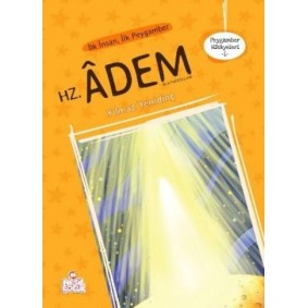 Peygamber Hikayeleri 1 - İlk İnsan İlk Peygamber Hz. Adem Peygamber Hikayeleri 1 - İlk İnsan İlk Peygamber Hz. Adem