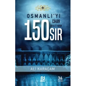 Osmanlı’yı Cihan Devleti Yapan 150 Sıs Osmanlı’yı Cihan Devleti Yapan 150 Sıs