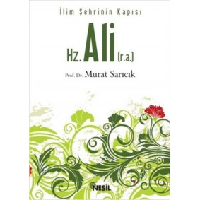 İlim Şehrinin Kapısı Hz. Ali (r.a) İlim Şehrinin Kapısı Hz. Ali (r.a)