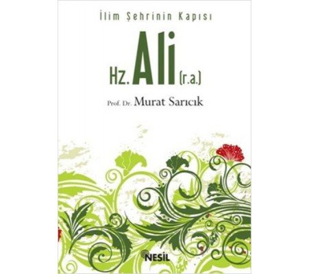 İlim Şehrinin Kapısı Hz. Ali (r.a)