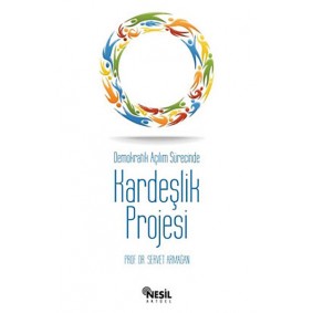 Demokratik Açılım Sürecinde Kardeşlik Projesi Demokratik Açılım Sürecinde Kardeşlik Projesi