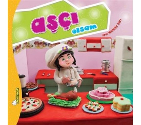 Büyüyünce Ne Olsam - Aşçı Olsam Büyüyünce Ne Olsam - Aşçı Olsam