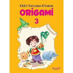 Origami 3 - Kağıt Katlama Kitabım Origami 3 - Kağıt Katlama Kitabım