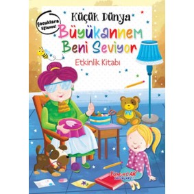 Küçük Dünya - Büyükannem Beni Seviyor - Etkinlik Kitabı Küçük Dünya - Büyükannem Beni Seviyor - Etkinlik Kitabı