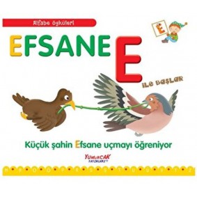 Alfabe Öyküleri - Efsane E İle Başlar Alfabe Öyküleri - Efsane E İle Başlar