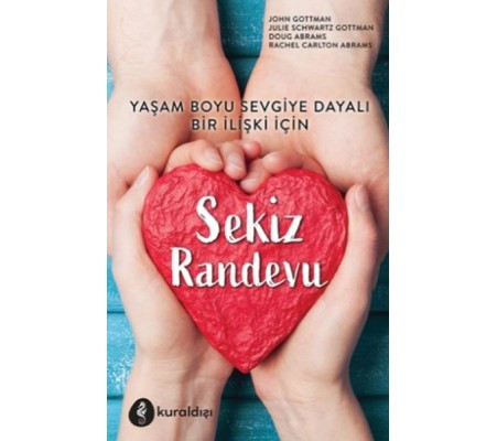 Sekiz Randevu - Yaşam Boyu Sevgiye Dayalı Bir İlişki İçin