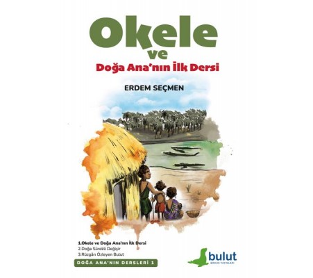 Doğa Ana’Nın Dersleri- 1 Okele Ve Doğa Ana’Nın İlk Dersi