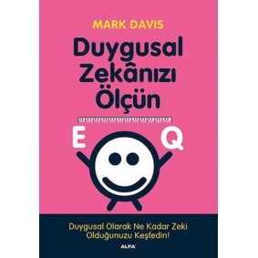 Duygusal Zekanızı Ölçün Duygusal Zekanızı Ölçün