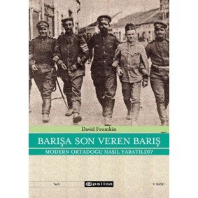 Barışa Son Veren Barış Moden Ortadoğu Nasıl Yaratıldı? Barışa Son Veren Barış Moden Ortadoğu Nasıl Yaratıldı?