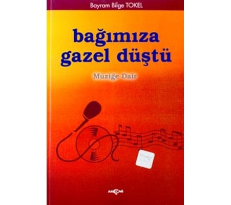 Bağımıza Gazel Düştü Müziğe Dair