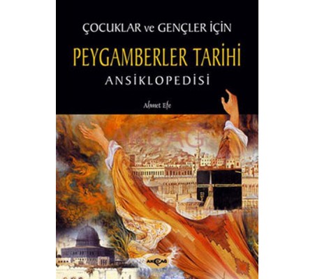 Çocuklar ve Gençler İçin Peygamberler Tarihi Ansiklopedisi