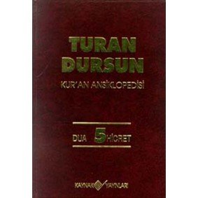 Kur’an Ansiklopedisi Cilt 5 Dua-Hicret Kur’an Ansiklopedisi Cilt 5 Dua-Hicret