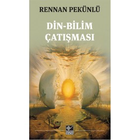 Din-Bilim Çatışması Din-Bilim Çatışması