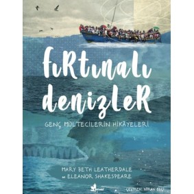 Fırtınalı Denizler - Genç Mültecilerin Hikayeleri Fırtınalı Denizler - Genç Mültecilerin Hikayeleri