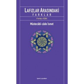 Lafızlar Arasındaki Farklar (Furuq-ı Elfaz) Lafızlar Arasındaki Farklar (Furuq-ı Elfaz)