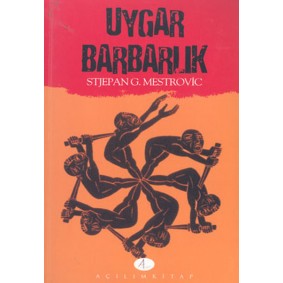 Uygar Barbarlık Uygar Barbarlık