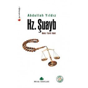 Hz. Şuayb Namaz-Ticaret-Adalet Hz. Şuayb Namaz-Ticaret-Adalet