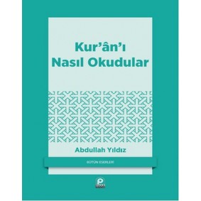 Kur'an'ı Nasıl Okudular? Kur'an'ı Nasıl Okudular?