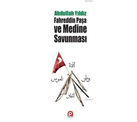 Fahreddin Paşa ve Medine Savunması