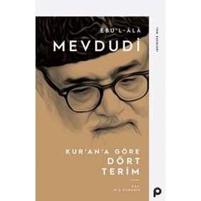 Kur’an’a Göre Dört Terim Kur’an’a Göre Dört Terim