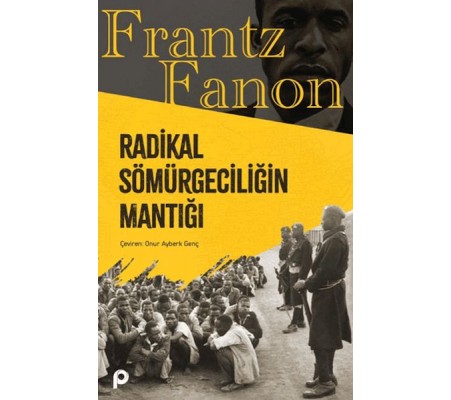 Radikal Sömürgeciliğin Mantığı