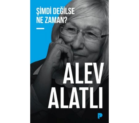 Şimdi Değilse Ne Zaman?