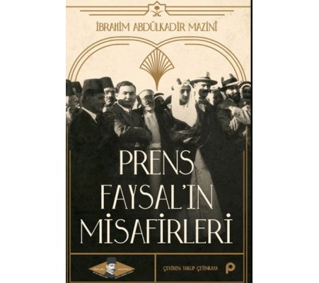 Prens Faysal’ın Misafirleri