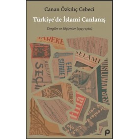 Türkiye’de İslami Canlanış Eser Alt Başlık: Dergiler ve Söylemler (1945- 1960) Türkiye’de İslami Canlanış Eser Alt Başlık: Dergiler ve Söylemler (1945- 1960)