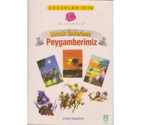 Biricik Önderimiz Peygamberimiz Çocuklar İçin