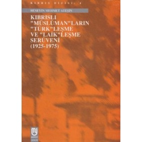 Kıbrıslı Müslümanların Türkleşme ve Laikleşme Serüveni 1925 1975