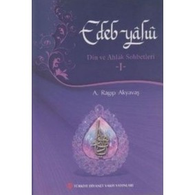 Edep Yahu - Din ve Ahlak Sohbetleri - I Edep Yahu - Din ve Ahlak Sohbetleri - I