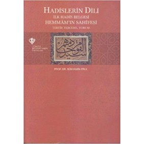Hadislerin Dili İlk Hadis Belgesi Hemmam'ın Sahifesi Tertip-Terceme-Yorum Hadislerin Dili İlk Hadis Belgesi Hemmam'ın Sahifesi Tertip-Terceme-Yorum