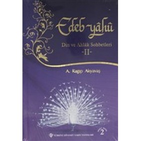 Edep Yahu - Din ve Ahlak Sohbetleri - II Edep Yahu - Din ve Ahlak Sohbetleri - II