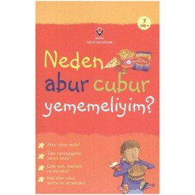 Neden Abur Cubur Yememeliyim? Neden Abur Cubur Yememeliyim?