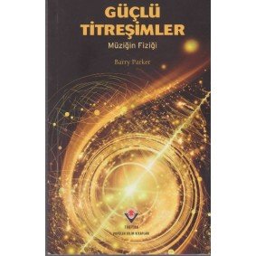 Güçlü Titreşimler - Müziğin Fiziği Güçlü Titreşimler - Müziğin Fiziği