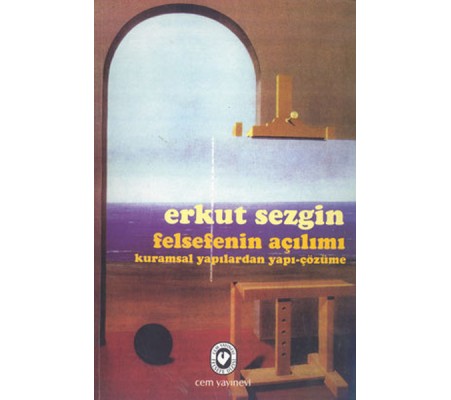 Felsefenin Açılımı Kuramsal Yapılardan Yapı-Çözüme