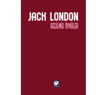 Seçilmiş Öyküler - Jack London (Ciltli)