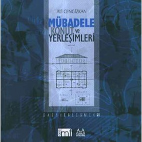 Mübadele Konut ve Yerleşimleri Mübadele Konut ve Yerleşimleri