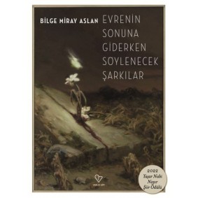 Evrenin Sonuna Giderken Söylenecek Şarkılar