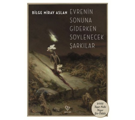 Evrenin Sonuna Giderken Söylenecek Şarkılar