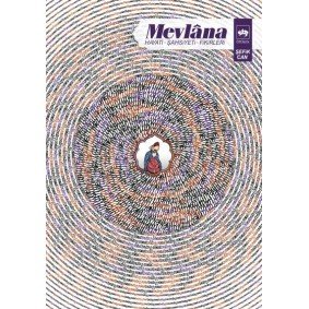 Mevlana - Hayatı, Şahsiyeti, Fikirleri Mevlana - Hayatı, Şahsiyeti, Fikirleri