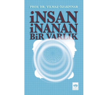 İnsan İnanan Bir Varlık