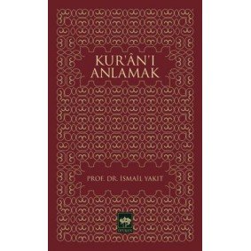 Kur’an’ı Anlamak Kur’an’ı Anlamak