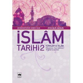 İslam Tarihi 2 - Türkler ve İslam İslam Tarihi 2 - Türkler ve İslam