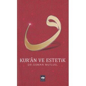 Kur'an ve Estetik Kur'an ve Estetik