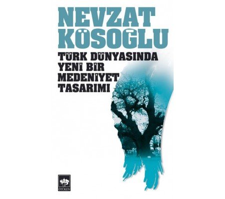 Türk Dünyasında Yeni Bir Medeniyet Tasarımı